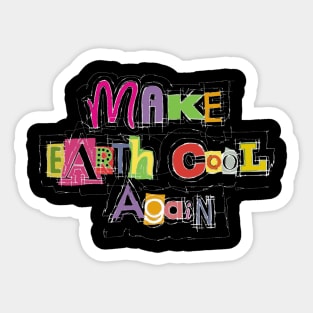 Make Earth Cool Again Sticker